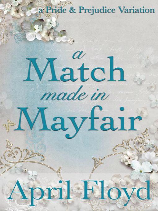 Title details for A Match Made in Mayfair by APRIL FLOYD - Available